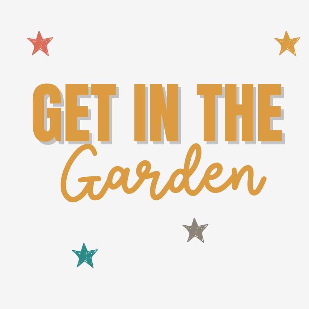 Get In The Garden