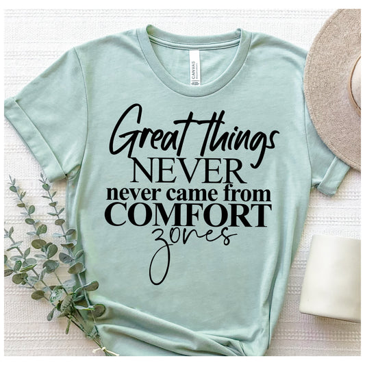 Great Things Never Came From Comfort Zones